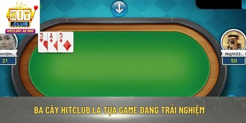 Ba Cây Hitclub là tựa game đáng trải nghiệm