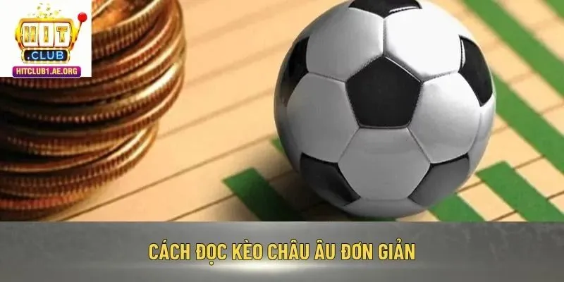 Cách đọc kèo châu Âu đơn giản