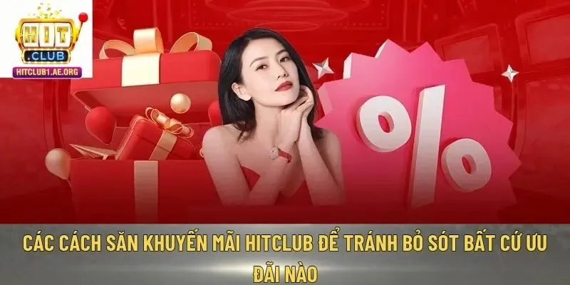 Cách săn khuyến mãi Hitclub
