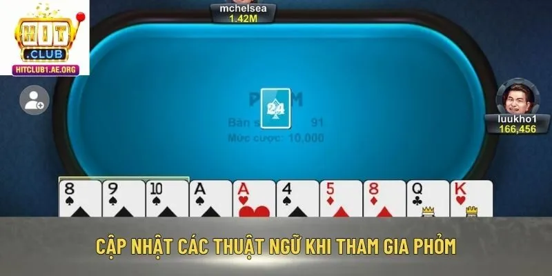 Cập nhật các thuật ngữ khi tham gia Phỏm