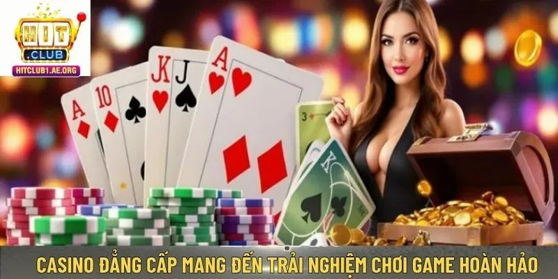 Casino đẳng cấp mang đến trải nghiệm chơi game hoàn hảo