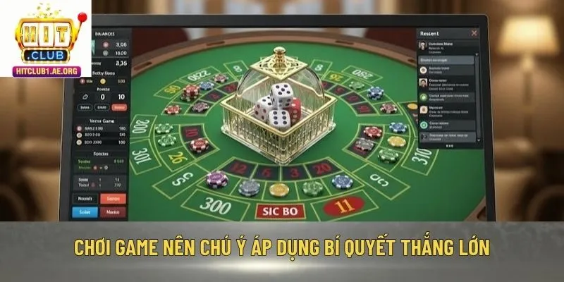 Chơi game nên chú ý áp dụng bí quyết thắng lớn