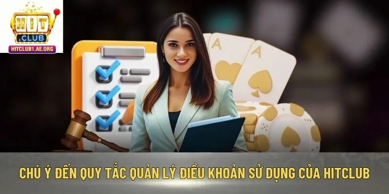 Chú ý đến quy tắc quản lý điều khoản sử dụng của Hitclub