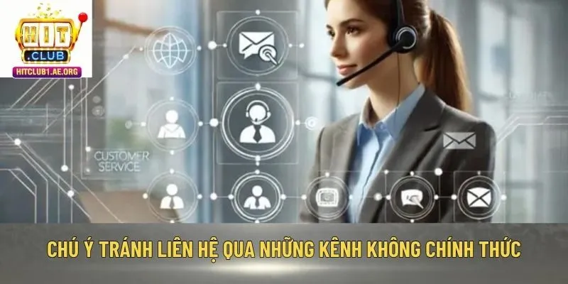 Chú ý tránh liên hệ qua những kênh không chính thức
