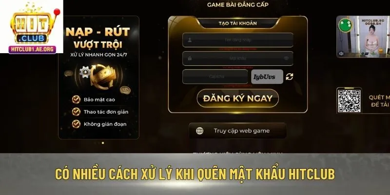 Có nhiều cách xử lý khi quên mật khẩu Hitclub