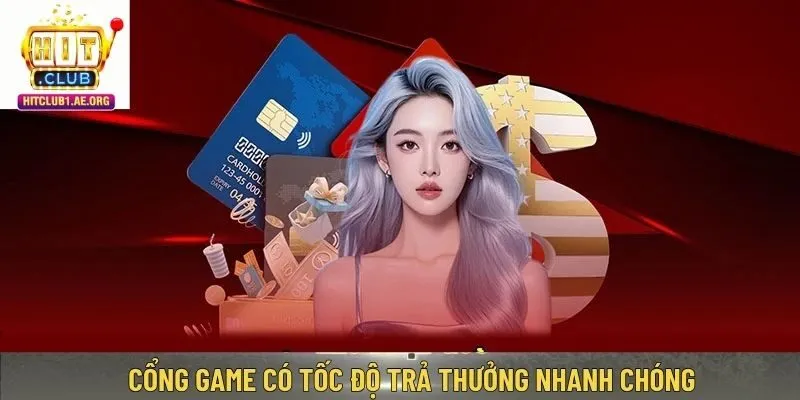 Cổng game có tốc độ trả thưởng nhanh chóng