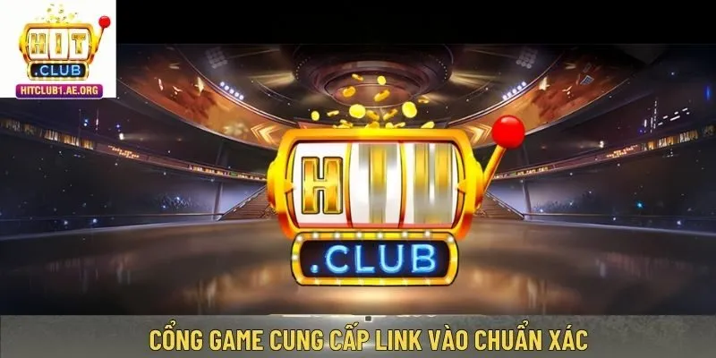 Cổng game cung cấp link vào chuẩn xác