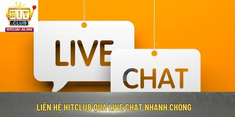 Liên hệ Hitclub qua live chat nhanh chóng