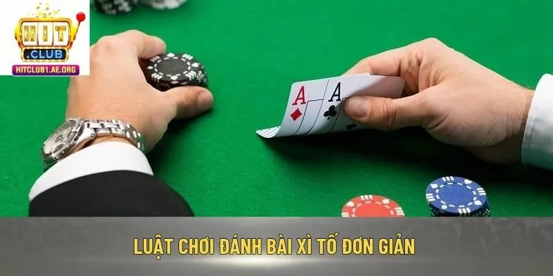 Luật chơi đánh bài Xì Tố đơn giản