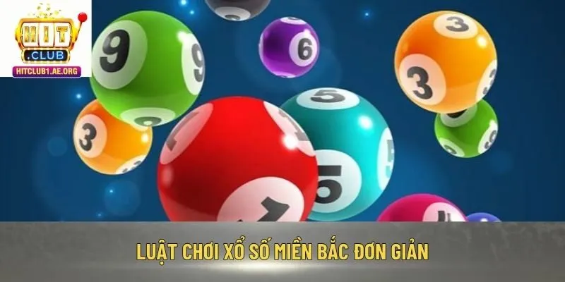 Luật chơi xổ số miền Bắc đơn giản