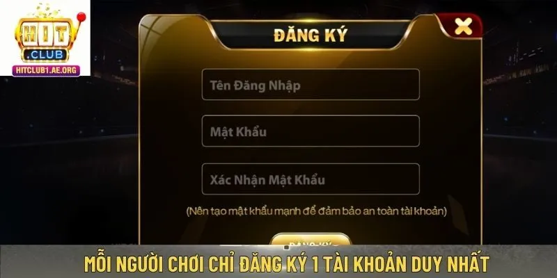 Mỗi người chơi chỉ đăng ký 1 tài khoản duy nhất