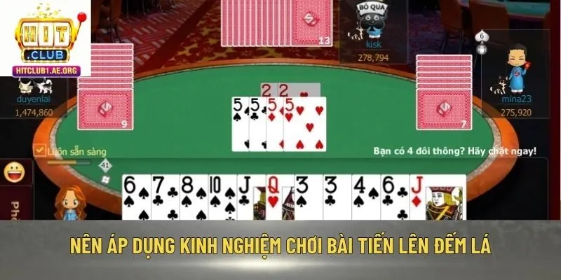 Nên áp dụng kinh nghiệm chơi bài Tiến lên đếm lá