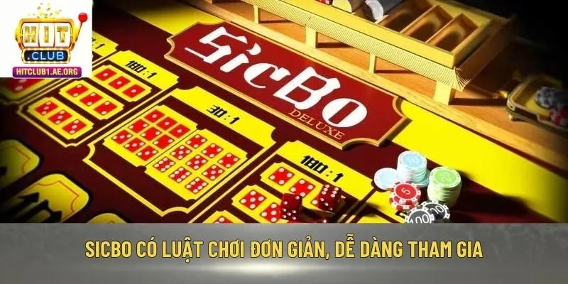 Sicbo có luật chơi đơn giản, dễ dàng tham gia