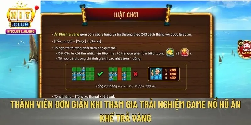 Thành viên đơn giản khi tham gia trải nghiệm game nổ hũ Ăn Khế Trả Vàng