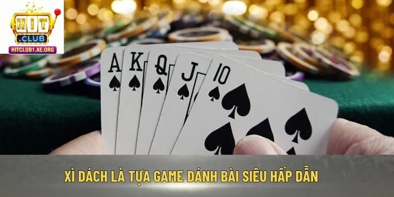Xì Dách là tựa game đánh bài siêu hấp dẫn